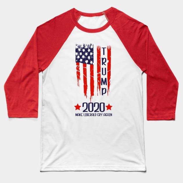 Make Liberals Cry Again, Trump 2020 Baseball T-Shirt by SrboShop